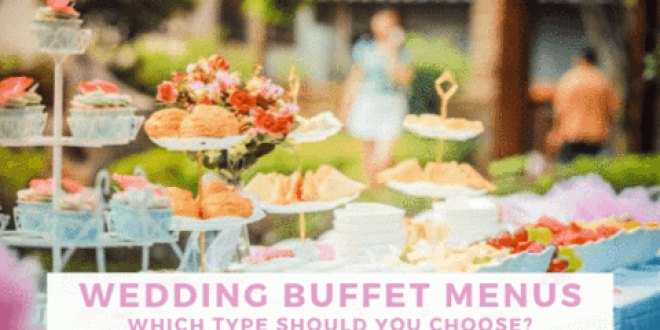 Wedding Buffet Menus: Everything You Need to Know